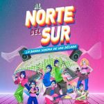 Al Norte del Sur – La Experiencia En Vivo